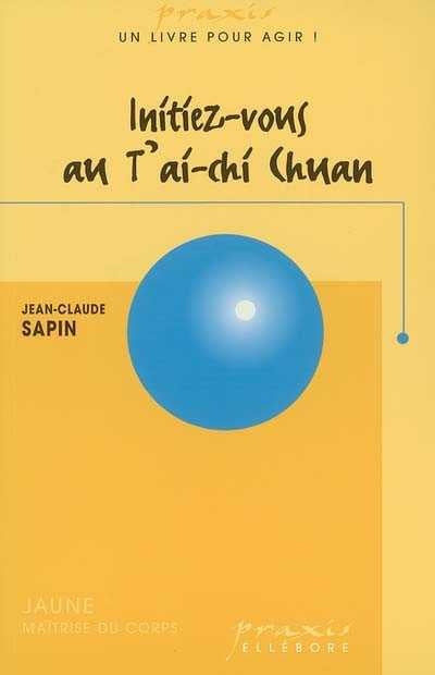 Livre ISBN 2868980856 Un livre pour agir : Initiez-vous au T'ai-Chi Chuan (Jean-Claude Sapin)