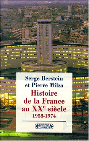 Histoire de la France du XX siècle 1958-1974 - Serge Berstein