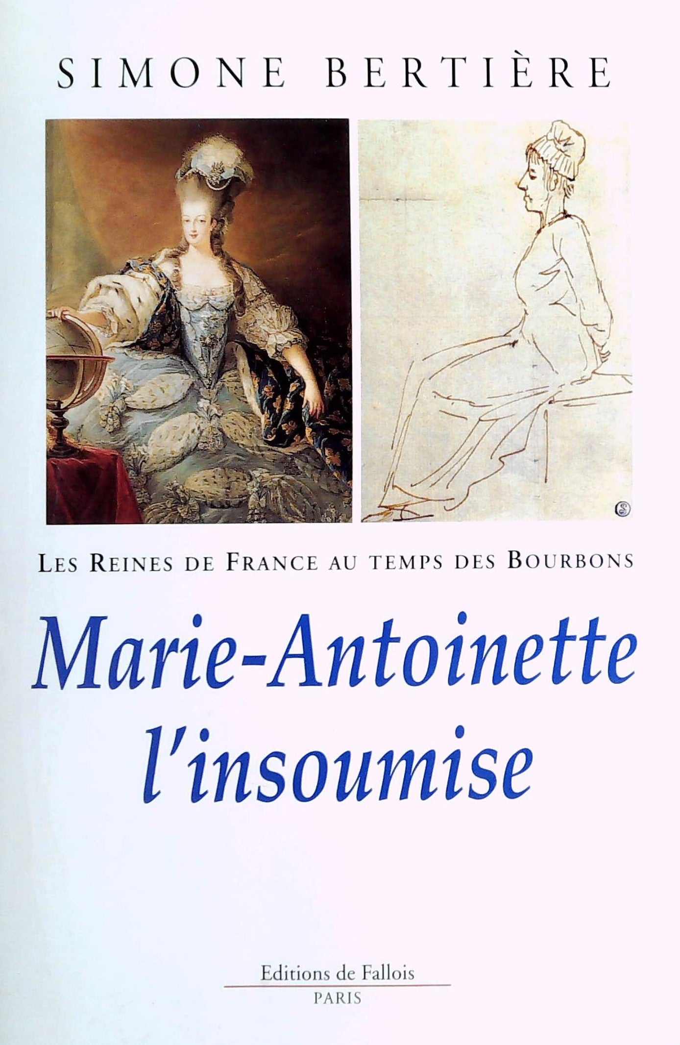 Livre ISBN 2877064425 Les Reines de France au temps des bourbons # 4 : Marie-Antoinette l'insoumise (Simone Bertière)