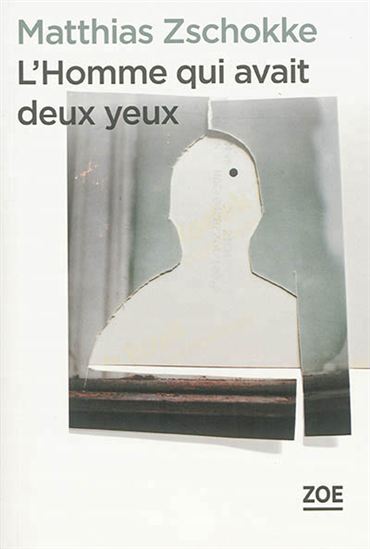 L'homme qui avait deux yeux - Matthias Zschokke