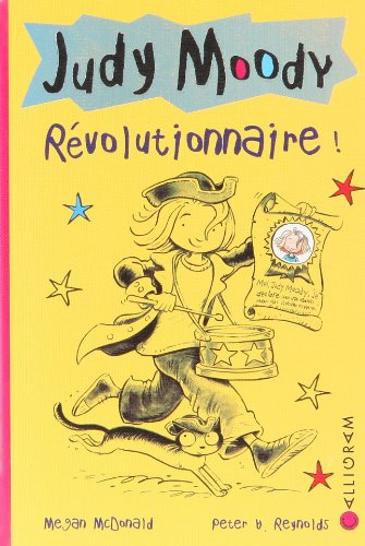 Judy Moody : Révolutionnaire! - Megan McDonald