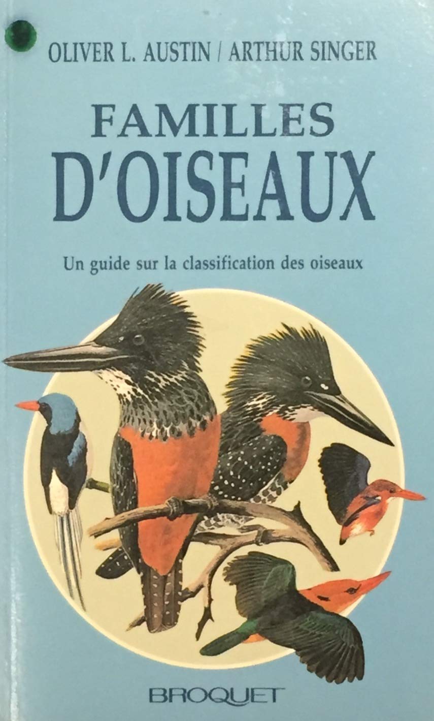 Livre ISBN 2890002861 Familles d'oiseaux : Un guide sur la classification des oiseaux (Austin – Singer)