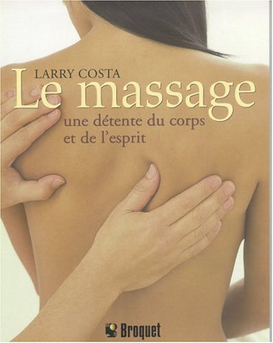 Le massage : une détente du corps et de l'esprit - Larry Costa