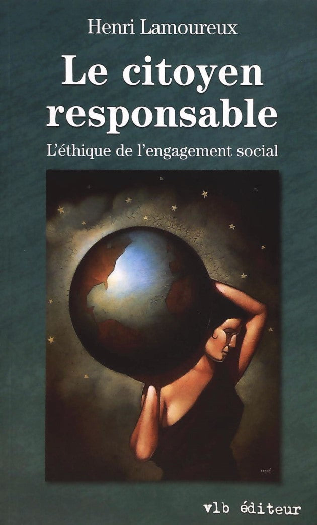 Livre ISBN 2890056422 Le citoyen responsable : L'éthique de l'engagement social (Henri Lamoureux)
