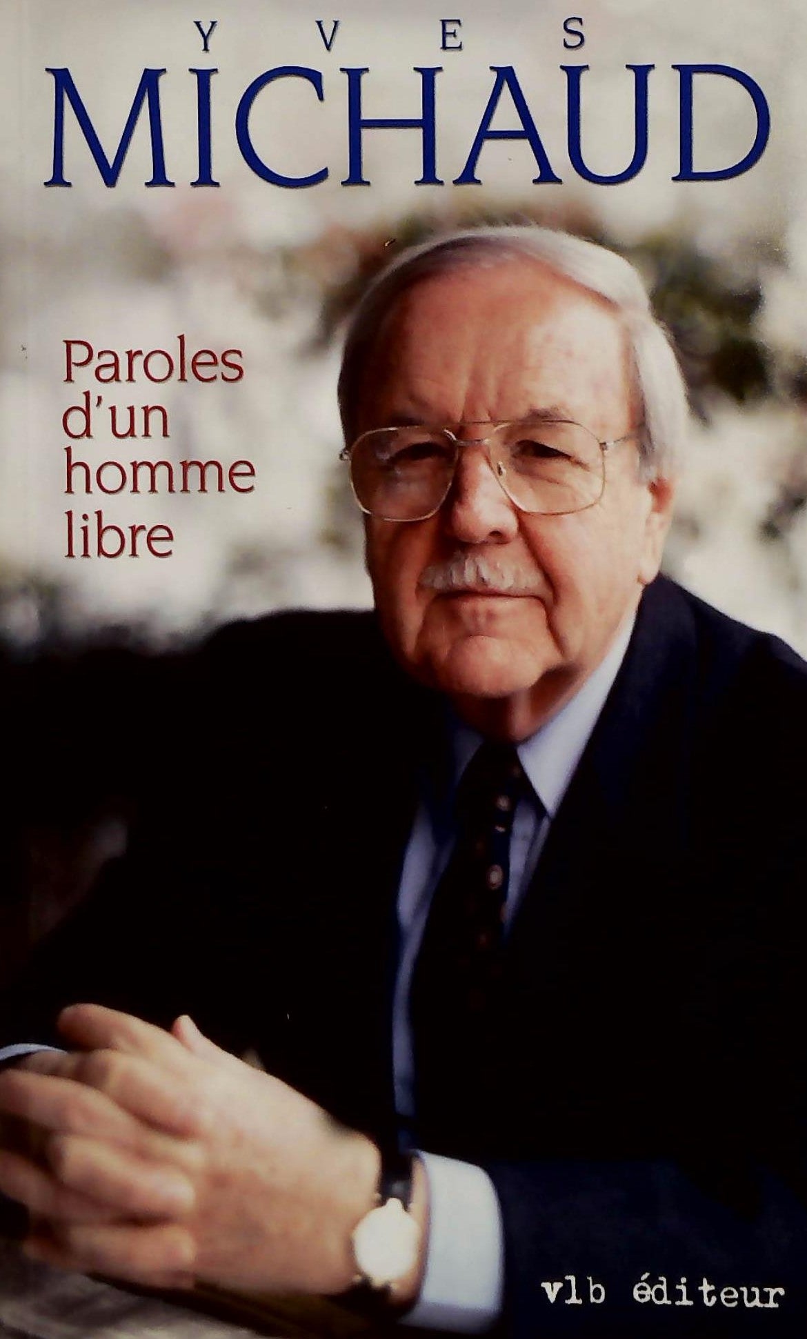 Livre ISBN 2890057739 Partis pris actuels # 24 : Paroles d'un homme libre : chronique des années 1995-2000 (Yves Michaud)