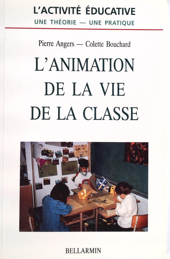 Livre ISBN 2890077500 L'animation de la vie de la classe (Pierre Angers)