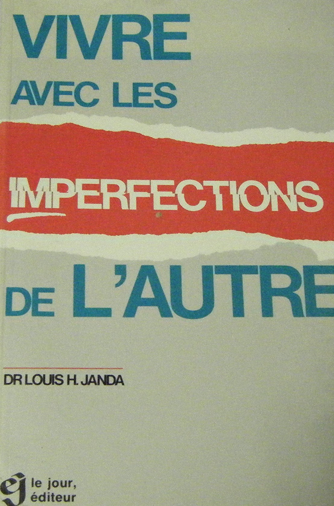 Vivre avec les imperfections de l'autre - Dr Louis H. Janda