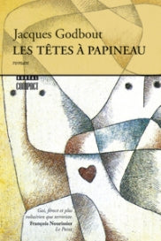 Les têtes à Papineau - Jacques Godbout