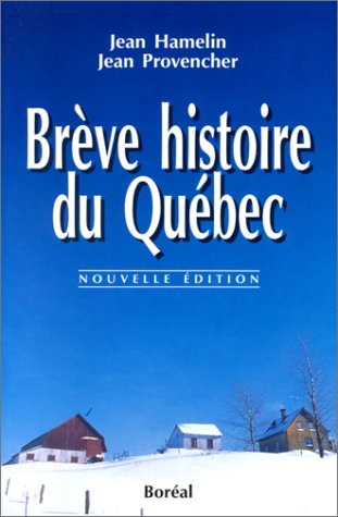 Brève histoire du Québec - Jean Hamelin