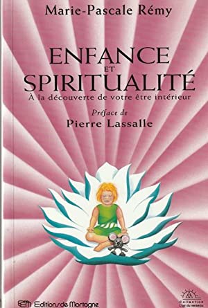 Enfance et spiritualité: À la découverte de votre être intérieur - Marie-Pascale Rémy
