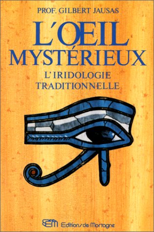 Livre ISBN 289074390X L'oeil mystérieux : L'iridologie traditionnelle (Pr Gilbert Jausas)
