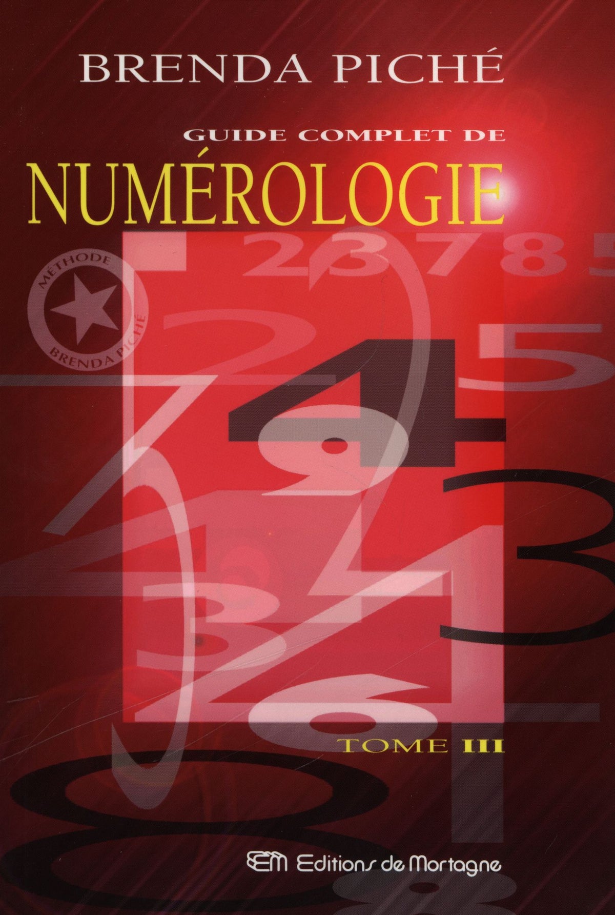 Livre ISBN 2890744566 Guide complet de numérologie # 3 (Brenda Piché)