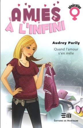Amies à l'infini # 1 : Quand l'amour s'en mêle - Audrey Parily