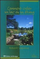 Livre ISBN  Comment créer un lac ou un étang (Robert Lapalme)