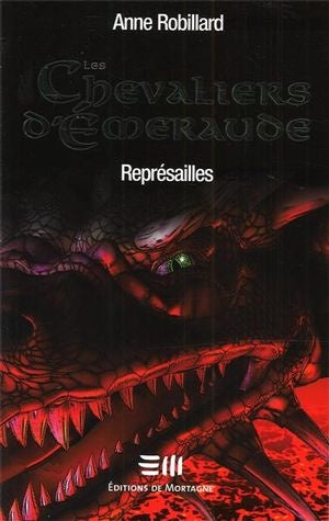 Les chevaliers d'Émeraude # 10 : Représailles - Anne Robillard