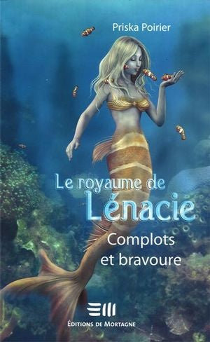 Le Royaume de Lénacie # 3 : Complots et bravoure - Priska Poirier