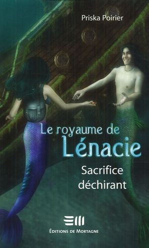 Le Royaume de Lénacie # 4 : Sacrifice déchirant - Priska Poirier
