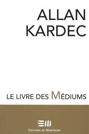 Le Livre des Médiums - Allan Kardec