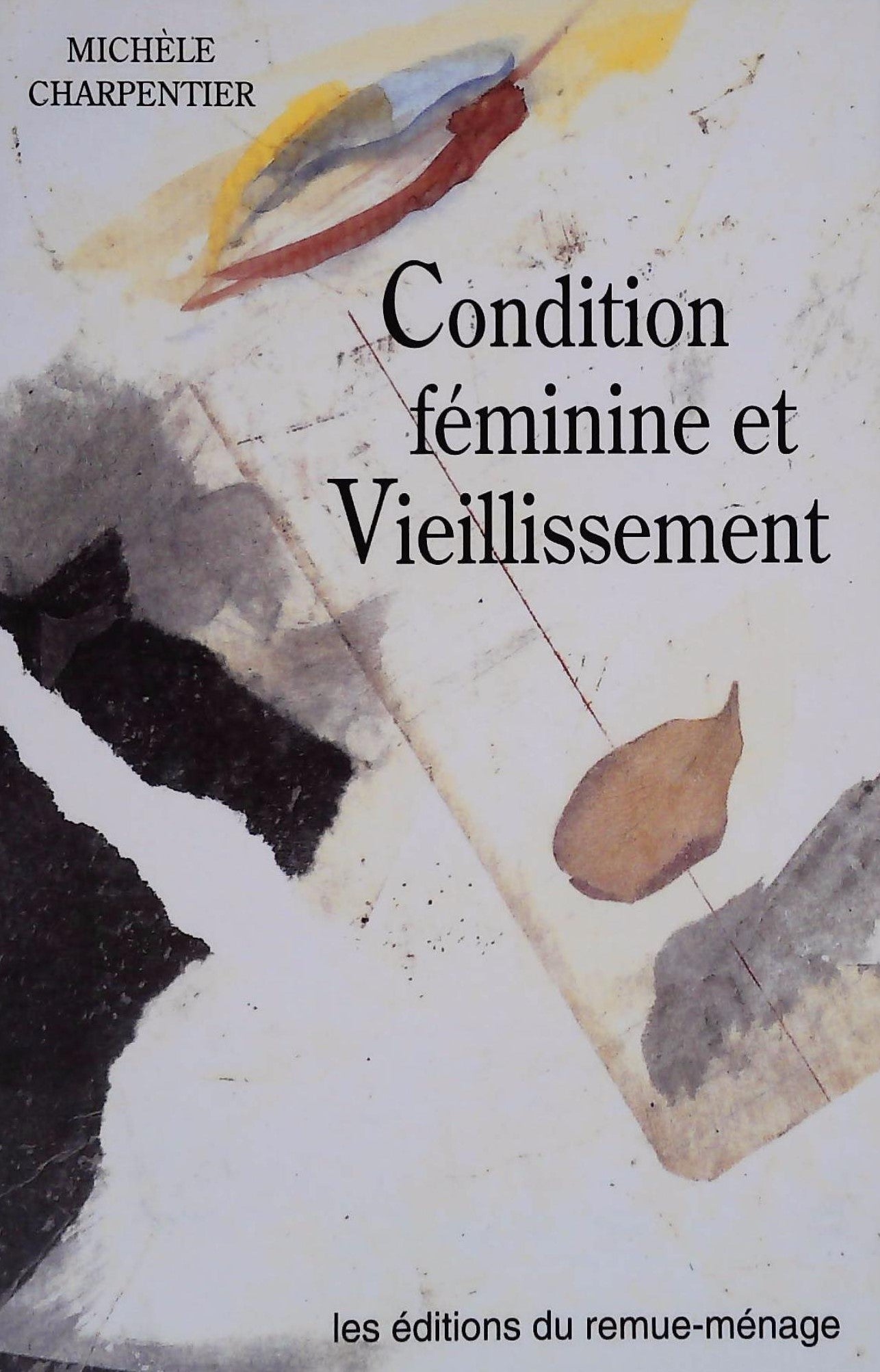 Livre ISBN 2890911381 Condition féminine et vieillissement (Michèle Charpentier)