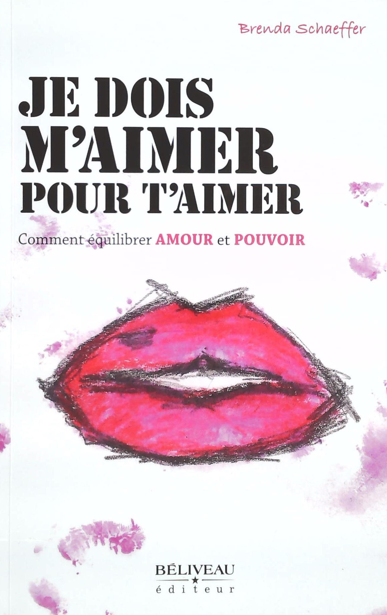 Livre ISBN  Je dois m'aimer pour t'aimer : Comment équilibrer amour et pouvoir (Branda Schaeffer)