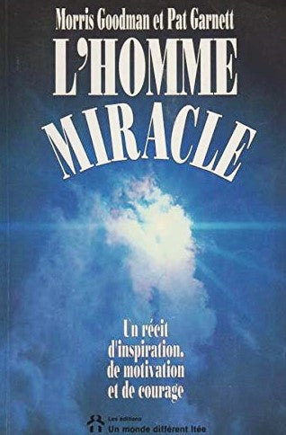 L'homme miracle : Un récit d'inspiration, de motivation et de courage - Morris Goodman