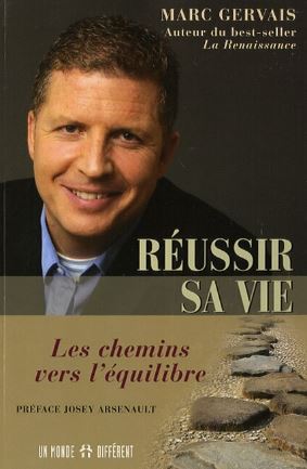 Réussir sa vie : Les chemins vers l'équilibre - Marc Gervais