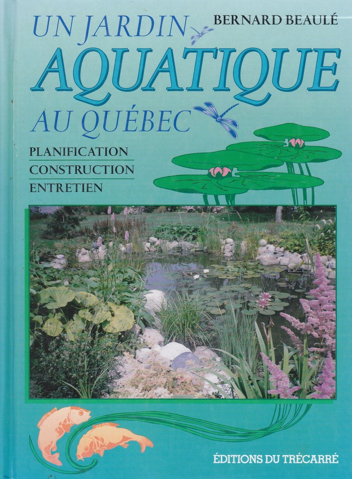 Jardin aquatique au Québec - Bernard Beaulé