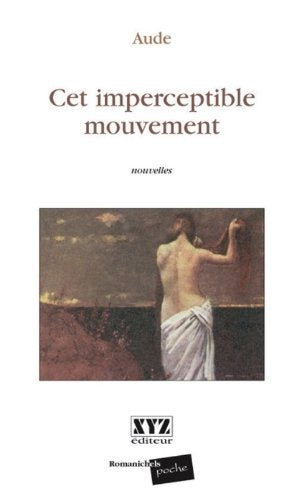 Romanichels Poche : Cet imperceptible mouvement - Aude