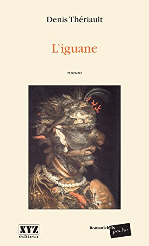 Romanichels Poche : L'iguane - Denis Thériault