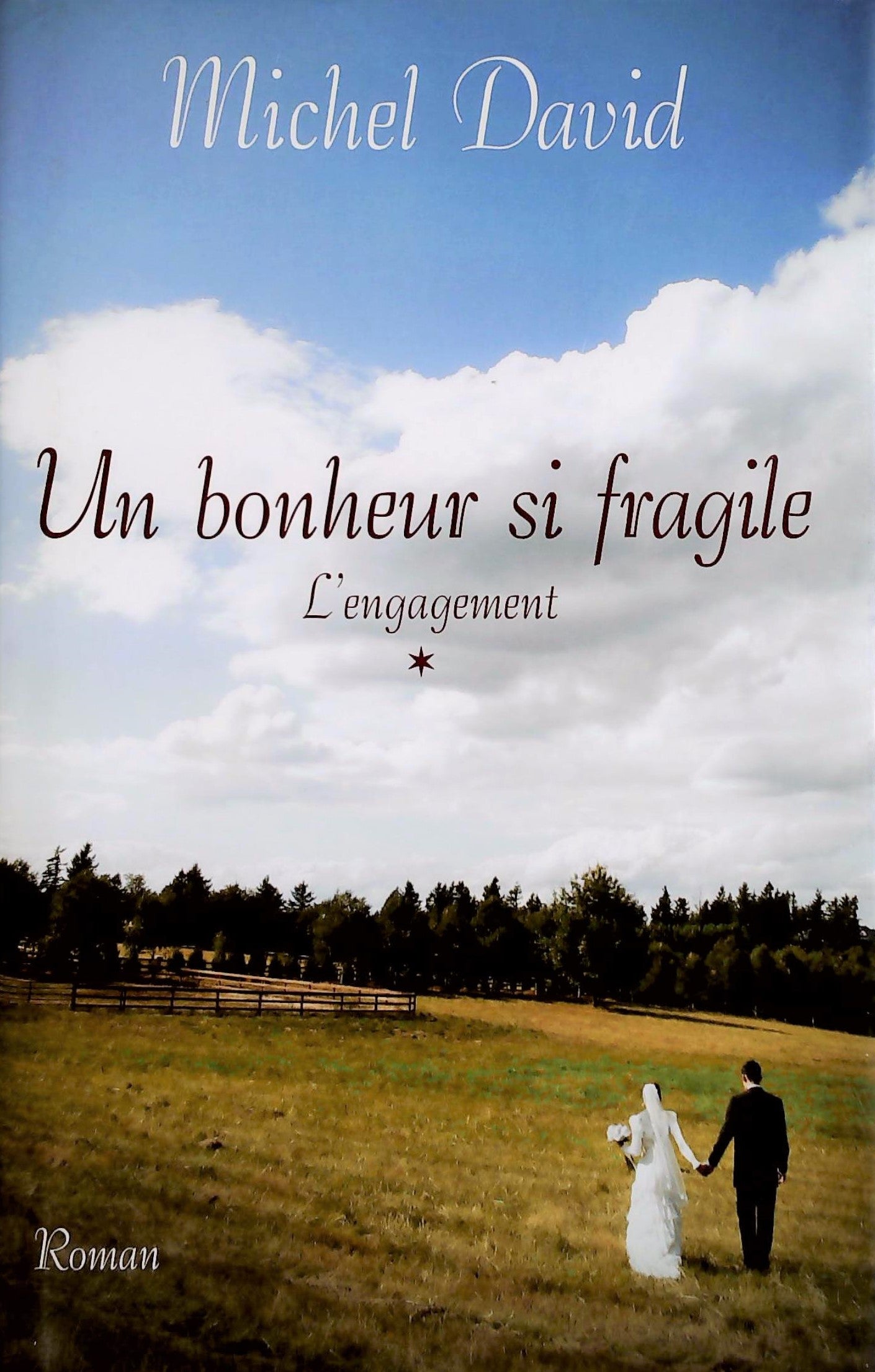 Livre ISBN 2894309813 Un bonheur si fragile # 1 : L'engagement (Michel David)