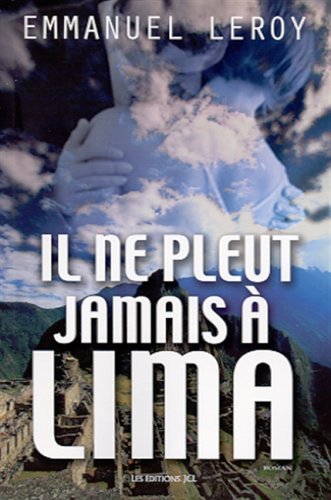 Il ne pleut jamais à Lima - Emmanuel Leroy