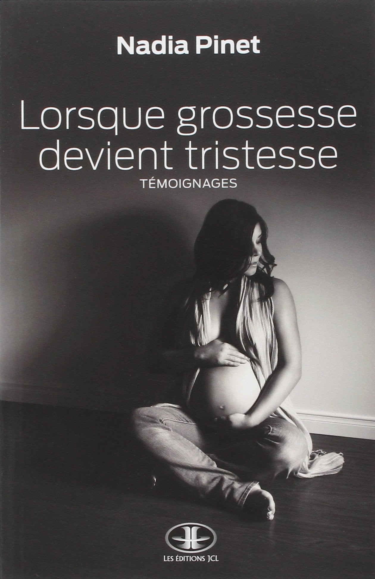Livre ISBN 2894314469 Lorsque grossesse devient tristesse (Nadia Pinet)