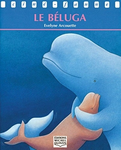 Ciné-faune : Le béluga - Michel Quintin