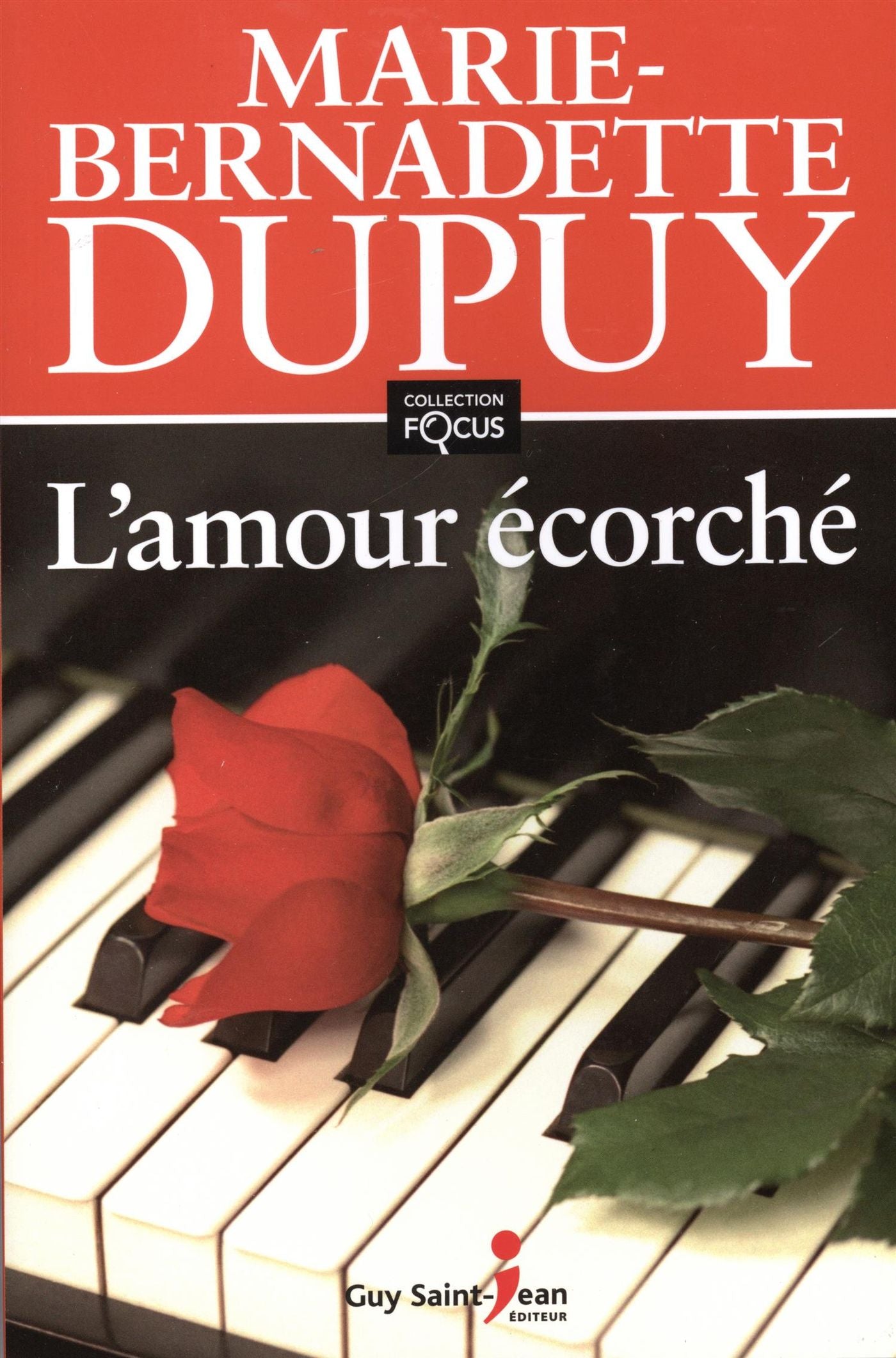 Focus : L'amour écorché (En grands caractères) - Marie-Bernadette Dupuy