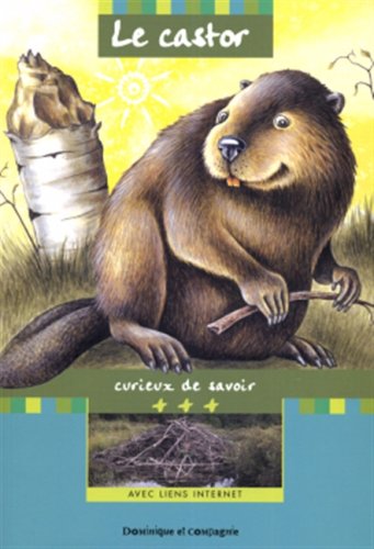 Livre ISBN 2895124574 Curieux de savoir : Le castor