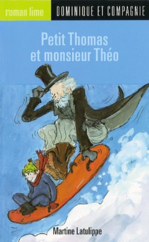 Roman lime # 7 : Petit Thomas et monsieur Théo - Martine Latulippe