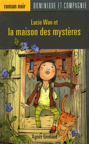 Livre ISBN 2895127166 Roman noir : Lucie Wan et la maison des mysteres (Agnes Grimaud)