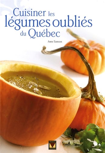 Livre ISBN 2895235627 Cuisiner les légumes oubliés du Québec (Anne Samson)