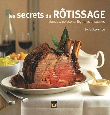 Livre ISBN 2895235686 Les secrets du rôtissage : Viandes, poissons, légumes et sauces (Sonia Stevenson)