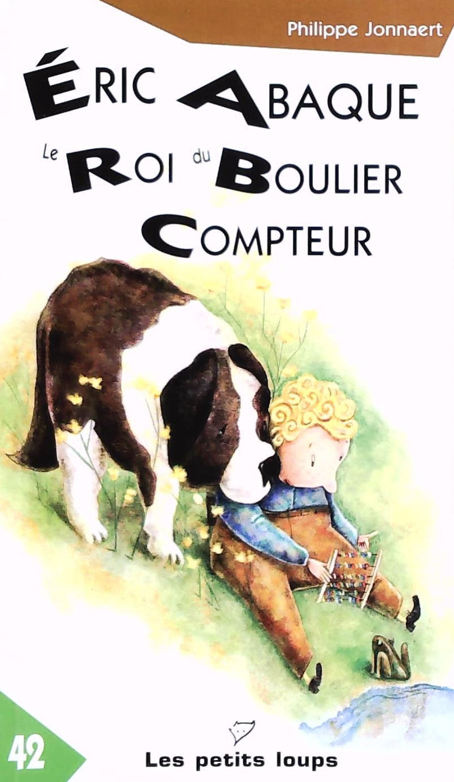 Livre ISBN 2895290881 Les petits loups # 42 : Éric Abaque le roi du boulier compteur (Philippe Jonnaert)