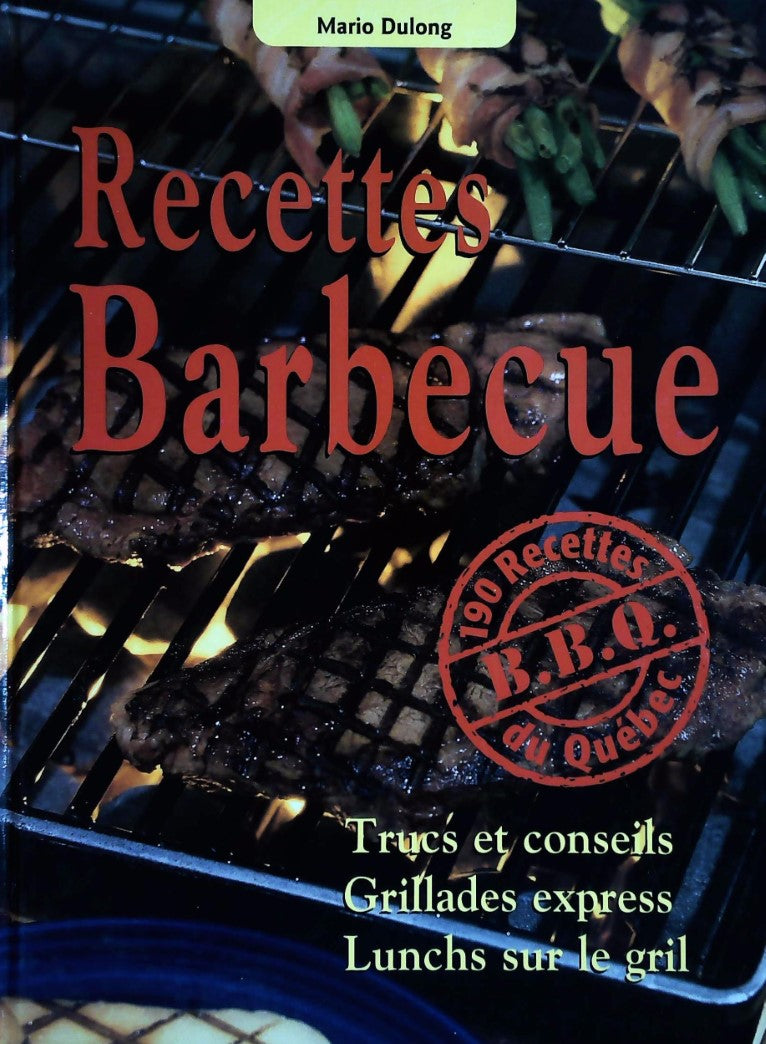 Livre ISBN 2895350000 Recettes Barbecue : 190 recettes B.B.Q. du Québec (Mario Dulong)