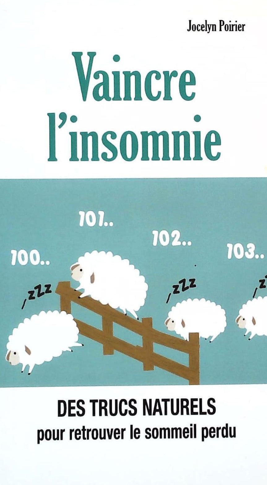 Livre ISBN 2895424071 Vaincre l'insomnie : Des trucs naturels pour retrouver le solleil perdu (Jocelyn Poirier)