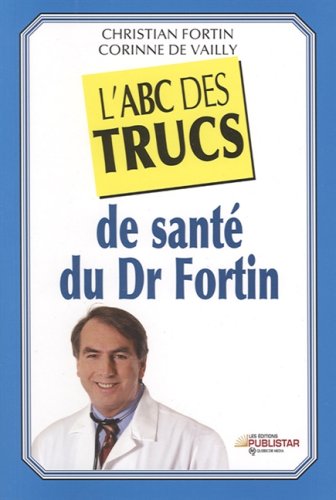 L'ABC des trucs santé du Dr Fortin - Christian Fortin