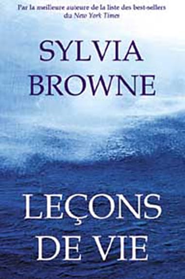 Leçons de vie - Sylvia Browne