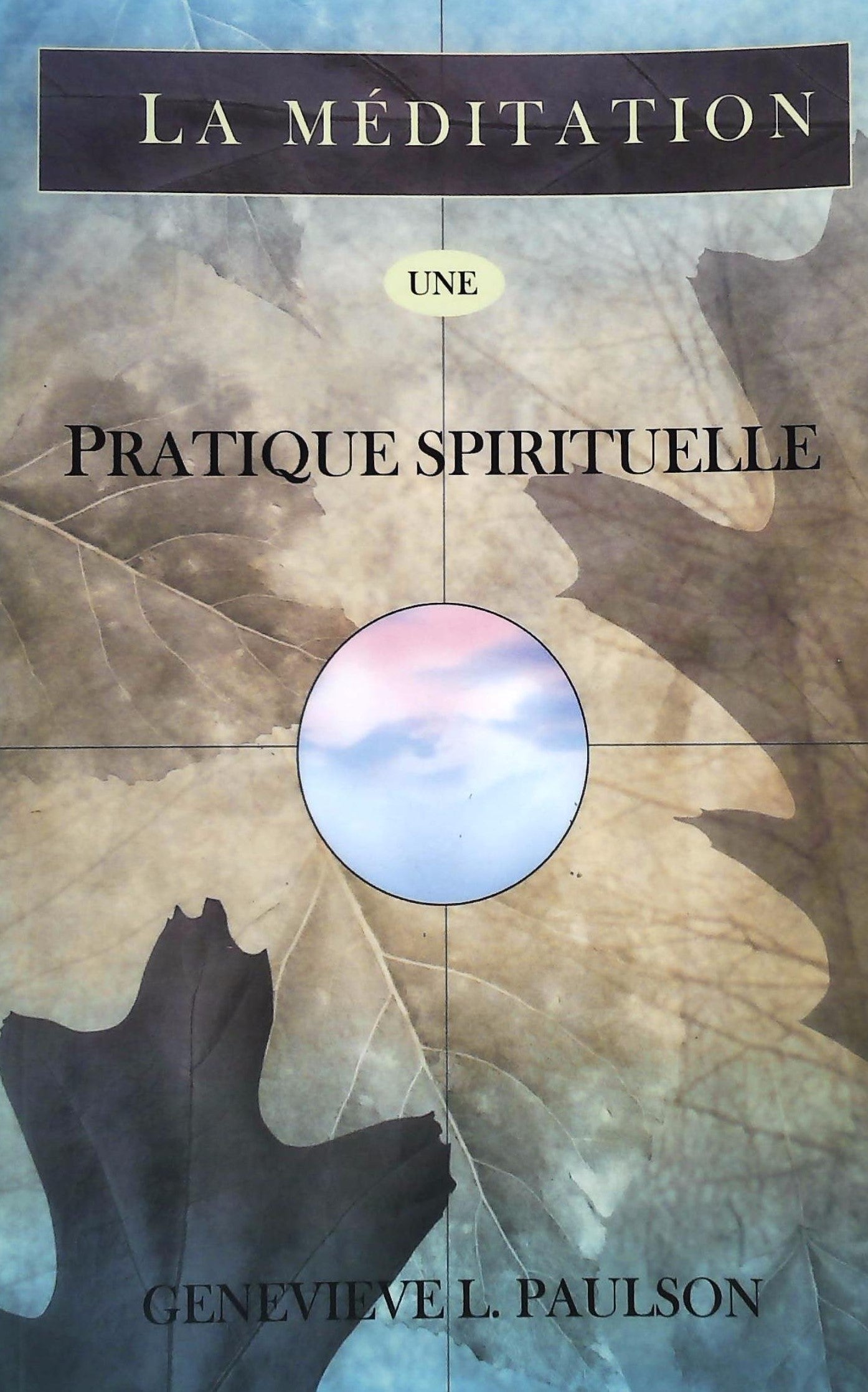 Livre ISBN 2895655006 La méditation une pratique spirituelle (Genevieve L. Paulson)