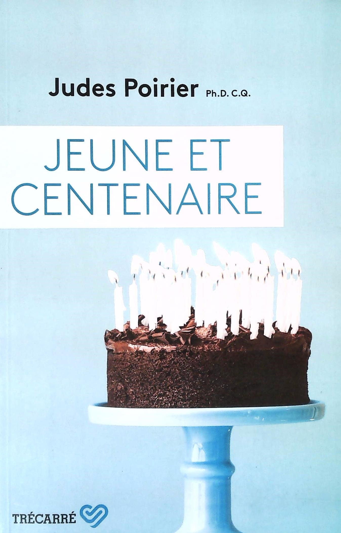 Livre ISBN  Jeune et centenaire (judes Poirier)