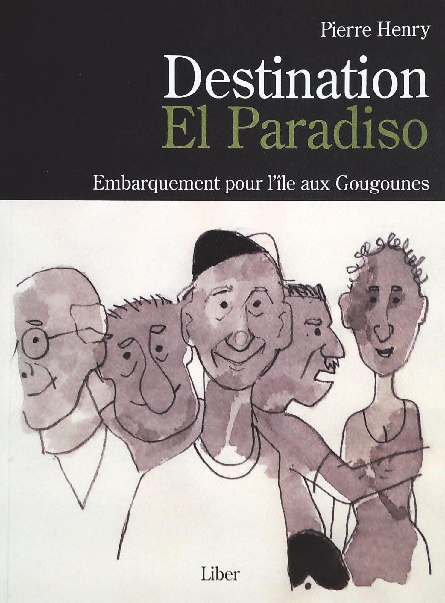Livre ISBN 2895782067 Destination El Paradiso : Embarquement pour l'île au Gougounes (Pierre Henry)