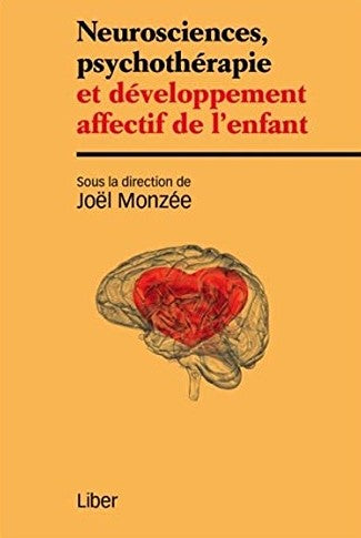 Livre ISBN 2895783667 Neurosciences, psychothérapie et développement affectif de l'enfant (Joël Monzée)
