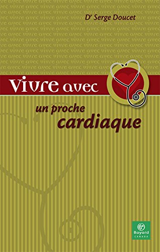 Vivre avec un proche cardiaque - Dr Serge Doucet