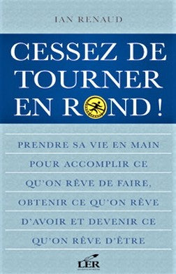 Cessez de tourner en rond! - Ian renaud